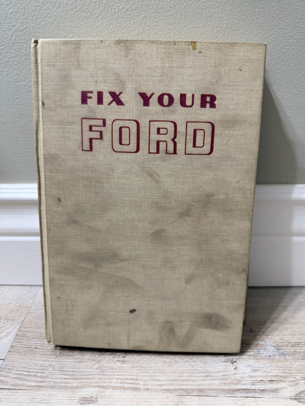 Vintage 1973 Fix Your Ford Hardcover Repair Manual Bill Toboldt 1960-1973